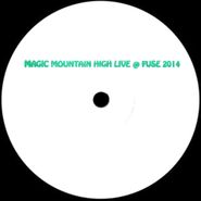 Magic Mountain High, Live @ Fuse (12")