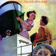 The Magnetic Fields, Holiday (LP)