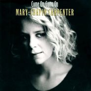 Mary Chapin Carpenter, Come On Come On (CD)