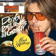 Mitch Hedberg, Do You Believe In Gosh? (CD)