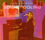 Nurse With Wound, Soundpooling (CD)