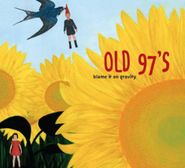 Old 97's, Blame It On Gravity (CD)