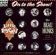 Beau Hunks, On To The Show! The Beau Hunks Play More Little Rascals Music (CD)