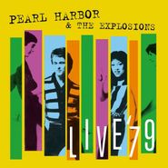 Pearl Harbor & The Explosions, Live '79 (LP)