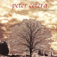 Peter Cetera, Another Perfect World (CD)