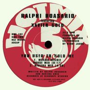 Ralphi Rosario, You Used To Hold Me (12")