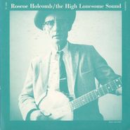 Roscoe Holcomb, High Lonesome Sound (LP)