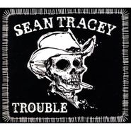 Sean Tracey, Trouble (CD)