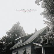 Someone Still Loves You Boris Yeltsin, Tape Club [180 Gram Maroon Vinyl] (LP)