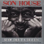 Son House, Raw Delta Blues: The Very Best Of The Delta Blues Master [180 Gram Vinyl 2LP] (LP)