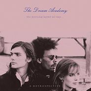 The Dream Academy, The Morning Lasted All Day: A Retrospective [Import] (CD)
