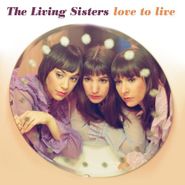 The Living Sisters, Love To Live (LP)