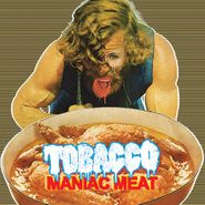 Tobacco, Maniac Meat (CD)
