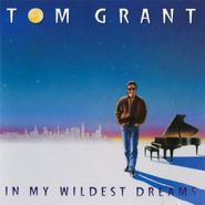 Tom Grant, In My Wildest Dreams (CD)