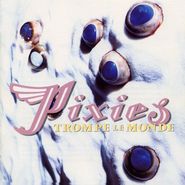 Pixies, Trompe Le Monde [UK 180 Gram Viny] (LP)