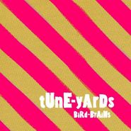 Tune-Yards, Bird-Brains [Bonus Tracks] (CD)