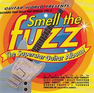 Various Artists, Guitar World Presents: Guitars That Rule The World, Vol. 2 Smell the Fuzz The Superstar Guitar Album