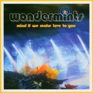Wondermints, Mind If We Make Love To You (CD)