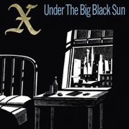 X, Under The Big Black Sun [Remastered 180 Gram Vinyl] (LP)