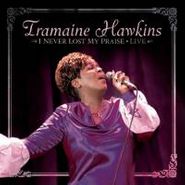 Tramaine Hawkins, I Never Lost My Praise (CD)