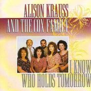 Alison Krauss, I Know Who Holds Tomorrow (CD)