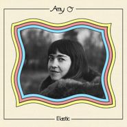 Amy O, Elastic [Coke Bottle Clear Vinyl] (LP)