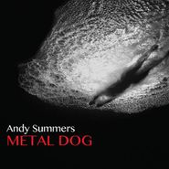 Andy Summers, Metal Dog (CD)