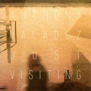 Anthony Valadez, Just Visiting (CD)