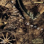Various Artists, Folkways, A Vision Shared: A Tribute To Woody Guthrie And Leadbelly (CD)