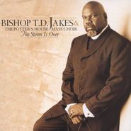Bishop T.D. Jakes, The Storm Is Over (CD)