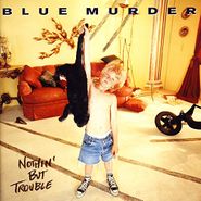 Blue Murder, Nothin' But Trouble [Import] (CD)