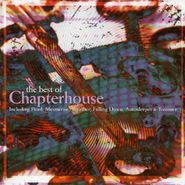 Chapterhouse, The Best Of Chapterhouse [Import] (CD)