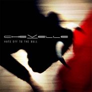 Chevelle, Hats Off To The Bull (CD)
