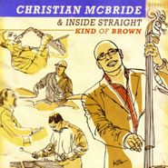 Christian McBride, Kind Of Brown [210 Gram Vinyl] (LP)