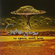Christopher Young, To Spain With Love [Score] (CD)