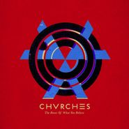 Chvrches, The Bones Of What You Believe [180 Gram Vinyl] (LP)