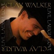 Clay Walker, Live, Laugh, Love (CD)