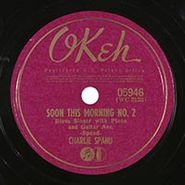 Charlie Spand, Soon This Morning No. 2 / Gone Mother Blues