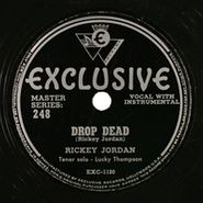 Rickey Jordan, Drop Dead / Stormy Weather