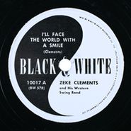 Zeke Clements & His Western Swing Band, I'll Face The World With A Smile / Oklahoma Blues