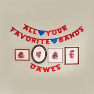 Dawes, All Your Favorite Bands (LP)