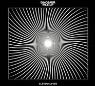 Dinosaur Pile-Up, Eleven Eleven (CD)