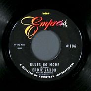 Eddie Saxon, Blues No More [Single Sided] (7")