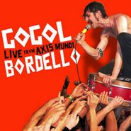 Gogol Bordello, Live from Axis Mundi (CD)