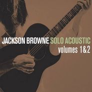 Jackson Browne, Solo Acoustic, Volumes 1 & 2 (CD)