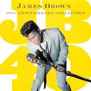 James Brown, JB40: 40th Anniversary Collection (CD)