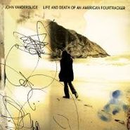 John Vanderslice, Life And Death Of An American Fourtracker (CD)