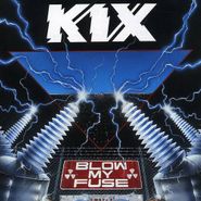 Kix, Blow My Fuse (CD)