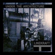 Linekraft, Under The Architecture (CD)