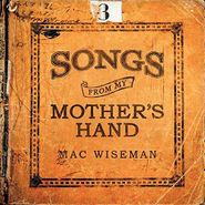 Mac Wiseman, Songs From My Mother's Hand (CD)